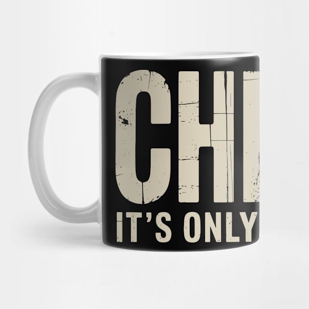 Chill It’s Only Chaos Sarcastic Laid Back Humor by Anticorporati